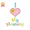 I Love My Mummy Machine Embroidery Design